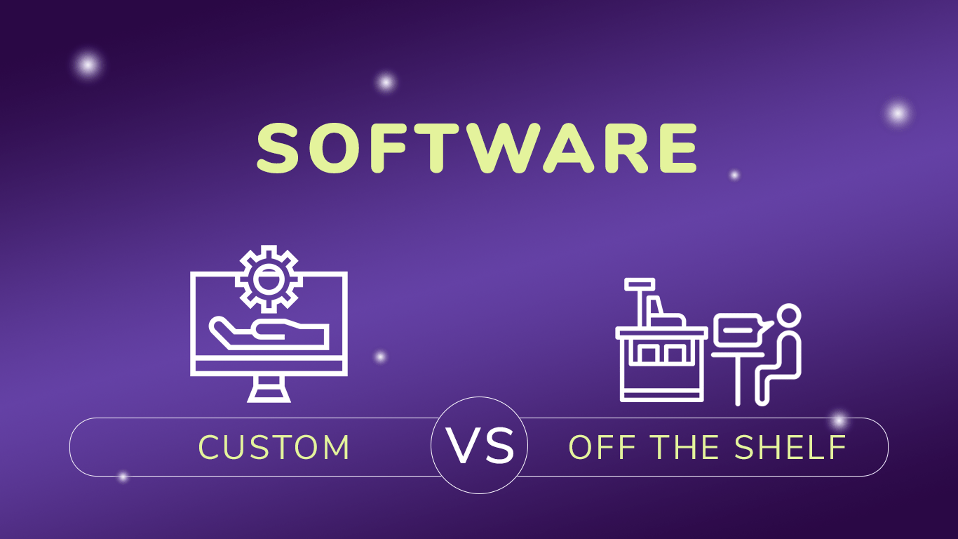 Custom Software vs Off the shelf software