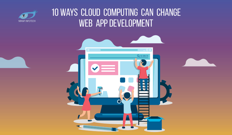 Cloud Computing Can Change Web App Development