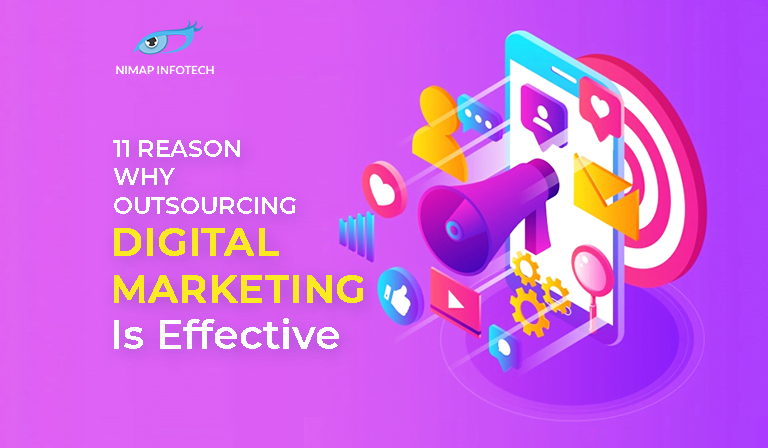 11 Reasons Why Outsourcing Digital Marketing is Effective