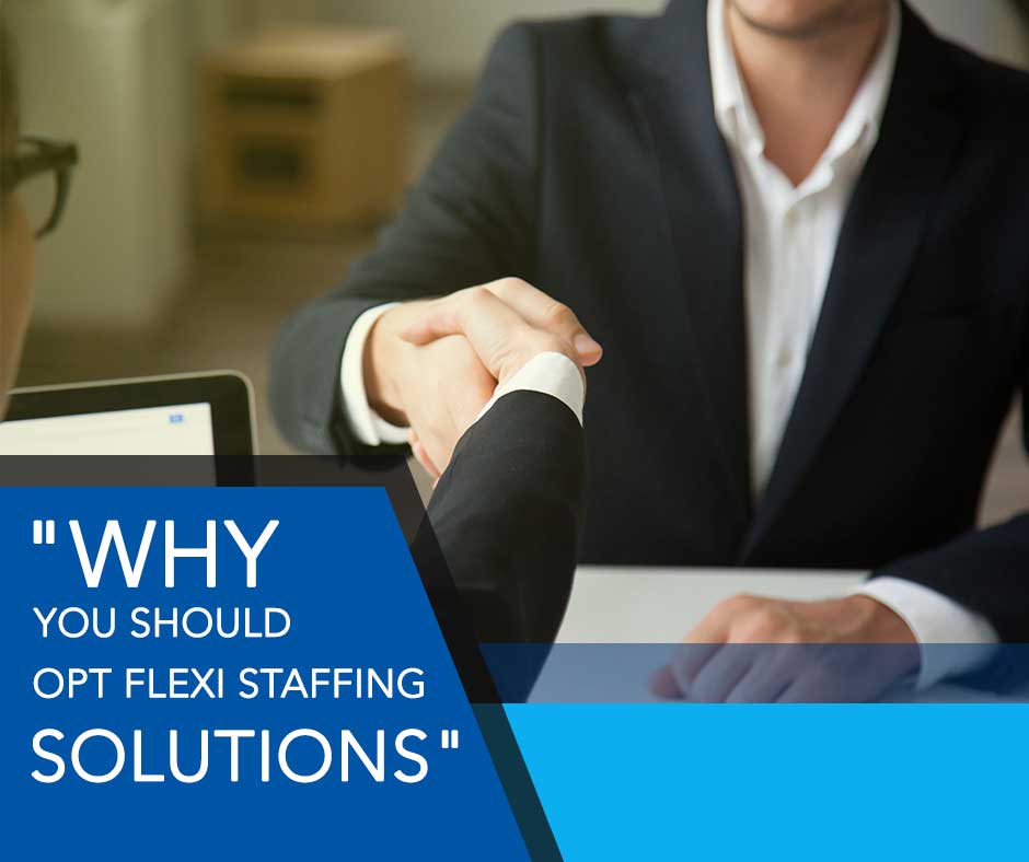 Why You should opt flexi staffing solutions