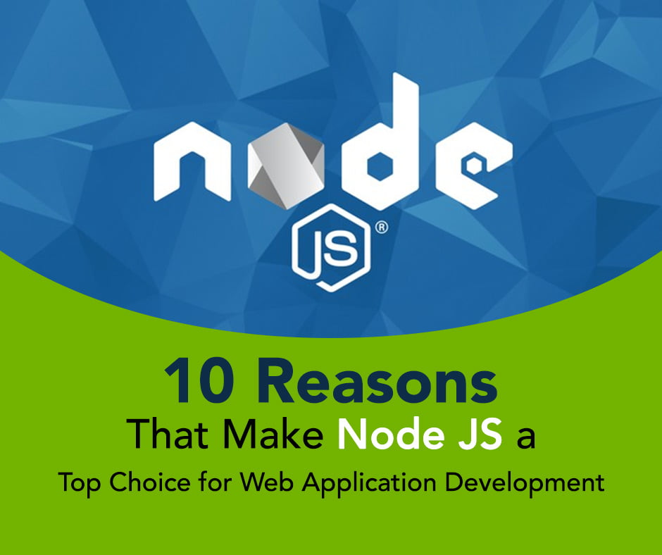 10 Reasons that make Node JS a top choice for web application