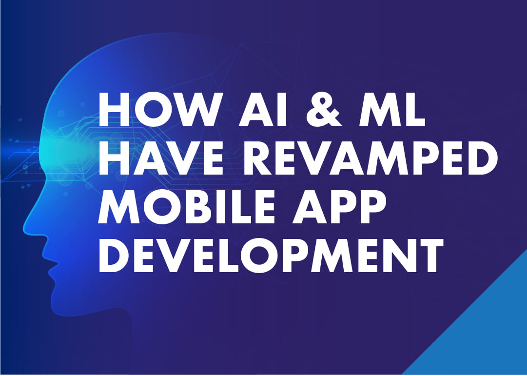 How AI & ML have revamped mobile app development