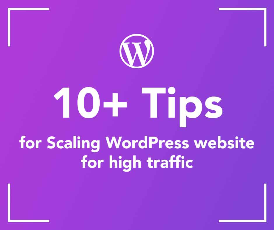 15 tips for scaling wordpress website for high traffic