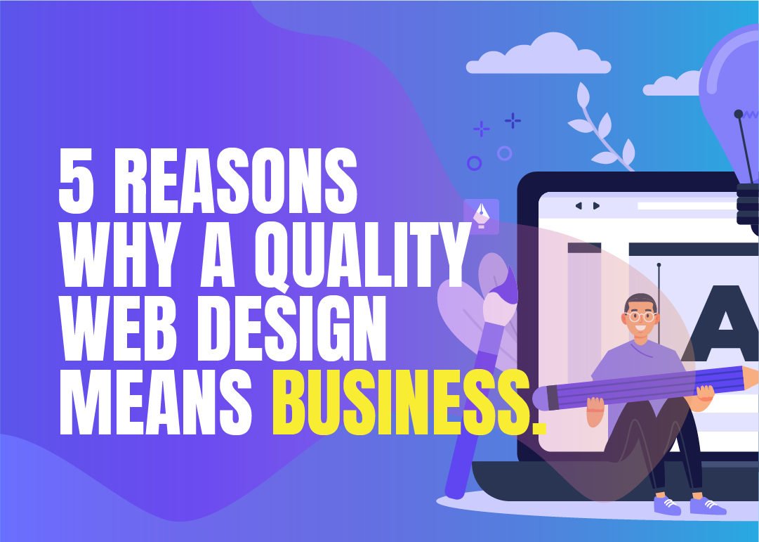 Reasons why a quality web design means business