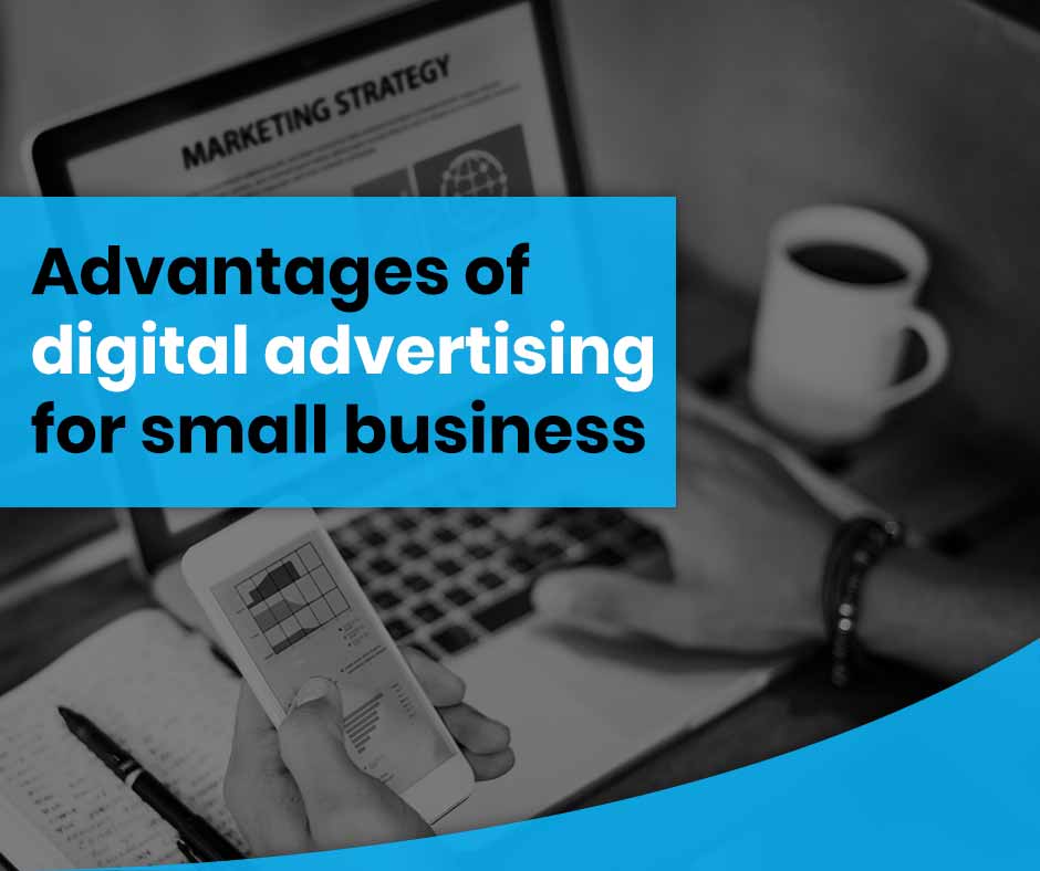 Advantages of digital advertising for small business