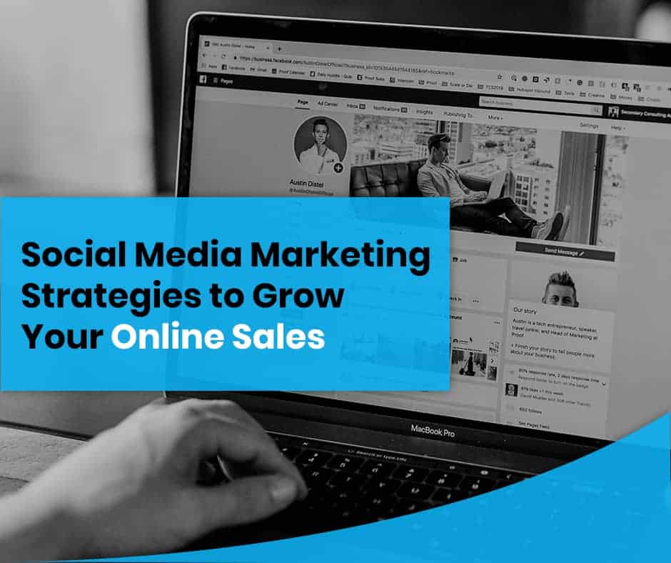 Social Media Marketing Strategies to Grow Your Online Sales