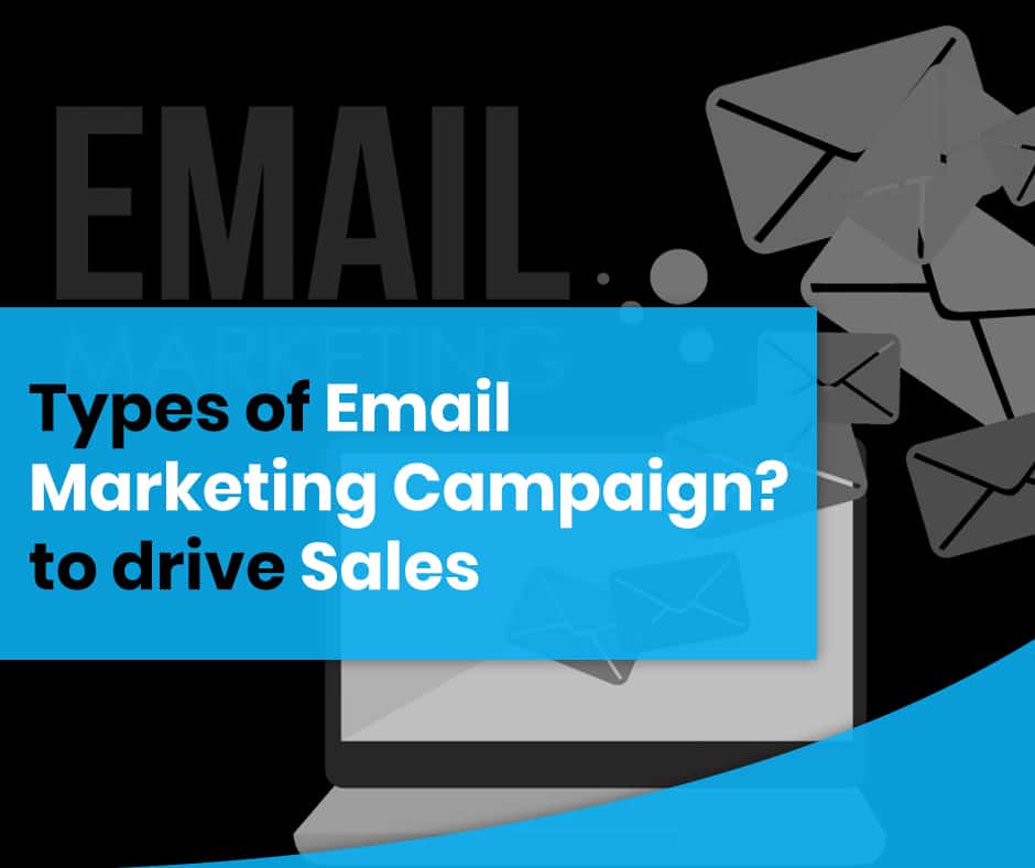 Types of Email Marketing Campaign to Drive Sales