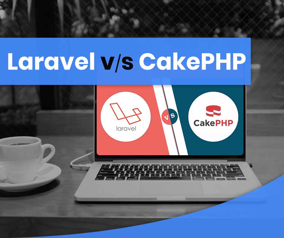 laravel vs CakePHP