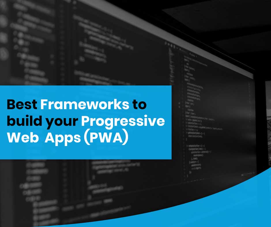 Best Framework to build your PWA
