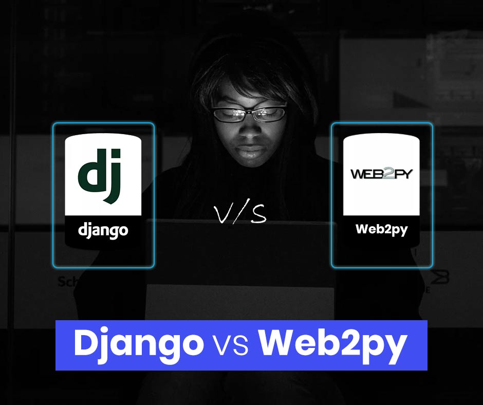 Django vs Web2py (A women programmer using laptop for coding)