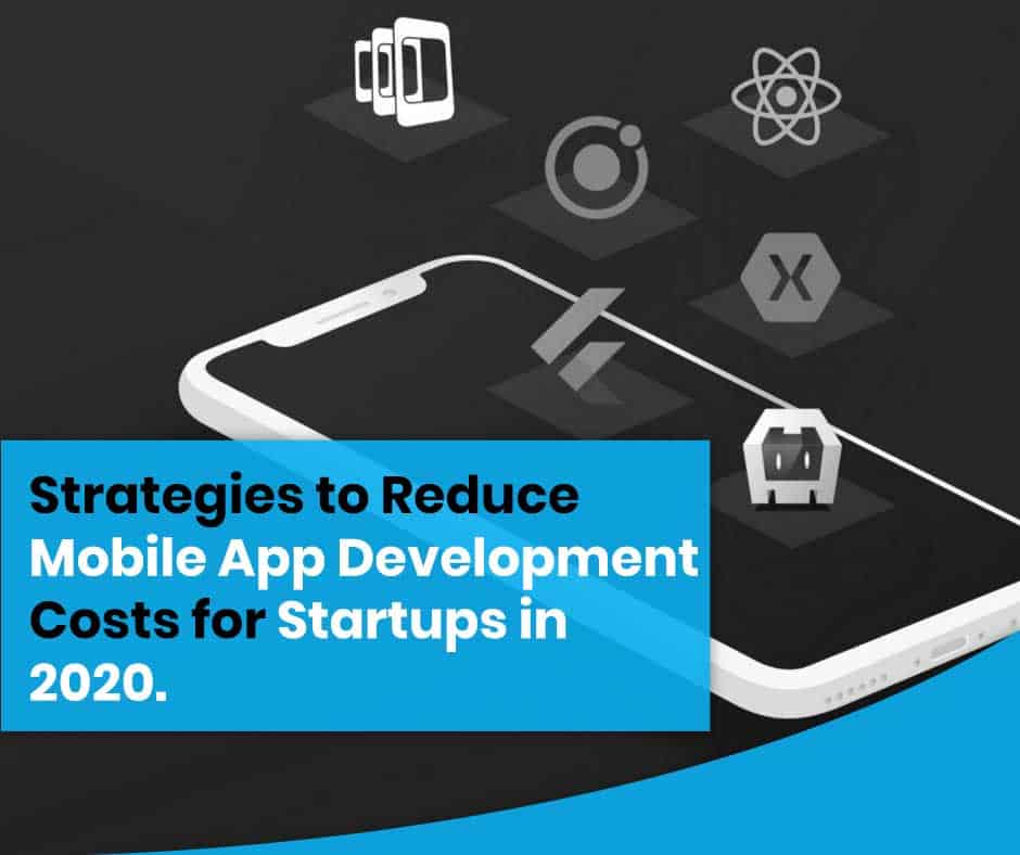 Strategies to reduce mobile app development