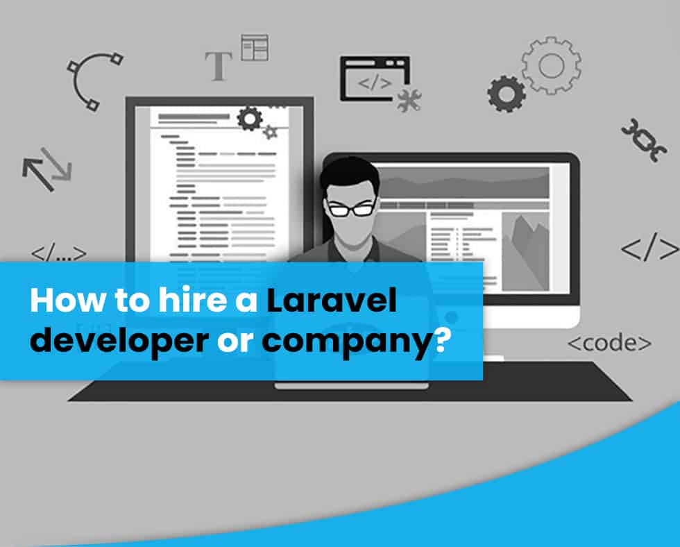 How to hire a Laravel developer or company?