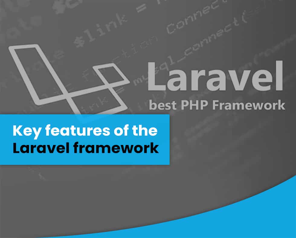Key features of the Laravel framework