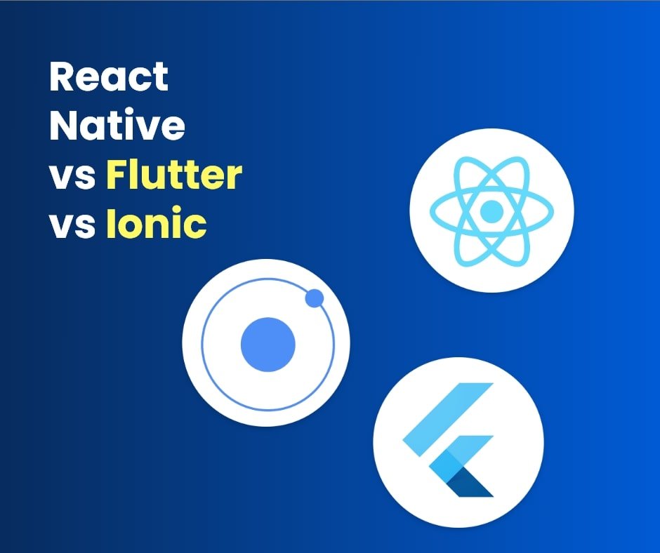 flutter vs react native vs ionic