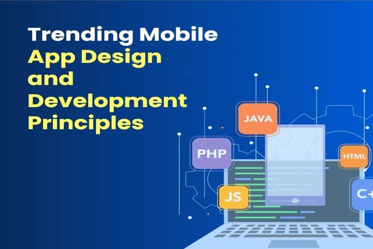 Trending Mobile App Design and Development Principles
