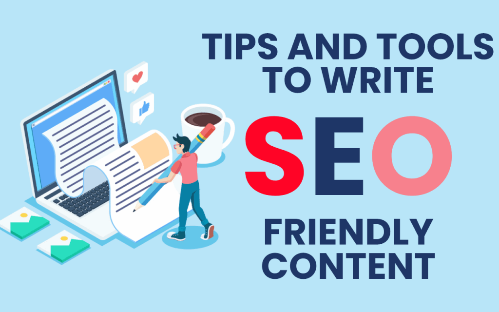 Tips And Tools To Write SEO Friendly Content