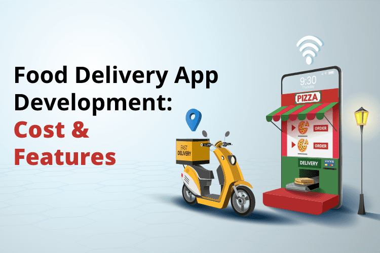 Food Delivery App Development Cost & Features