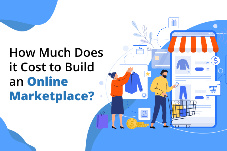 How Much Does it Cost to Build an Online Marketplace