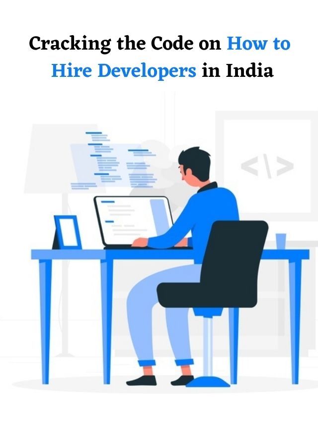 Cracking the Code on How to Hire Developers in India