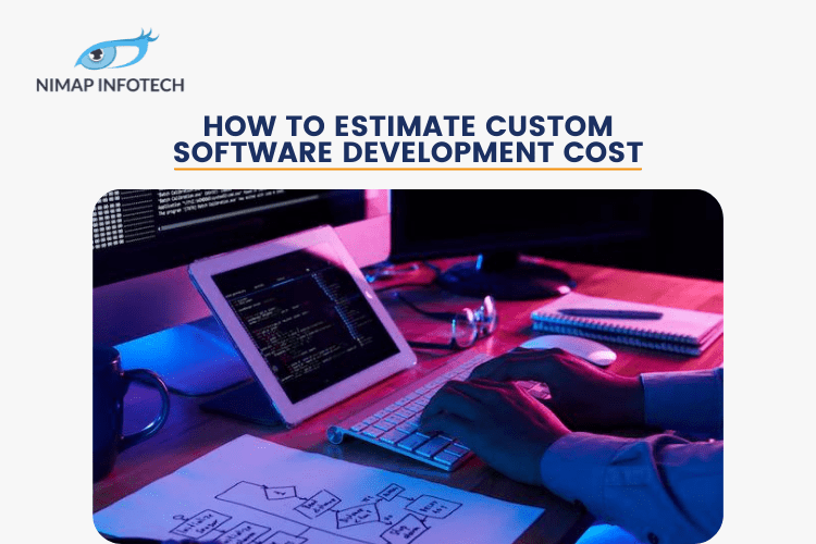 How to Estimate Custom Software Development Cost