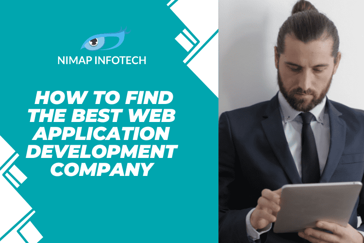 How To Find The Best Web Application Development Company - Nimap Infotech