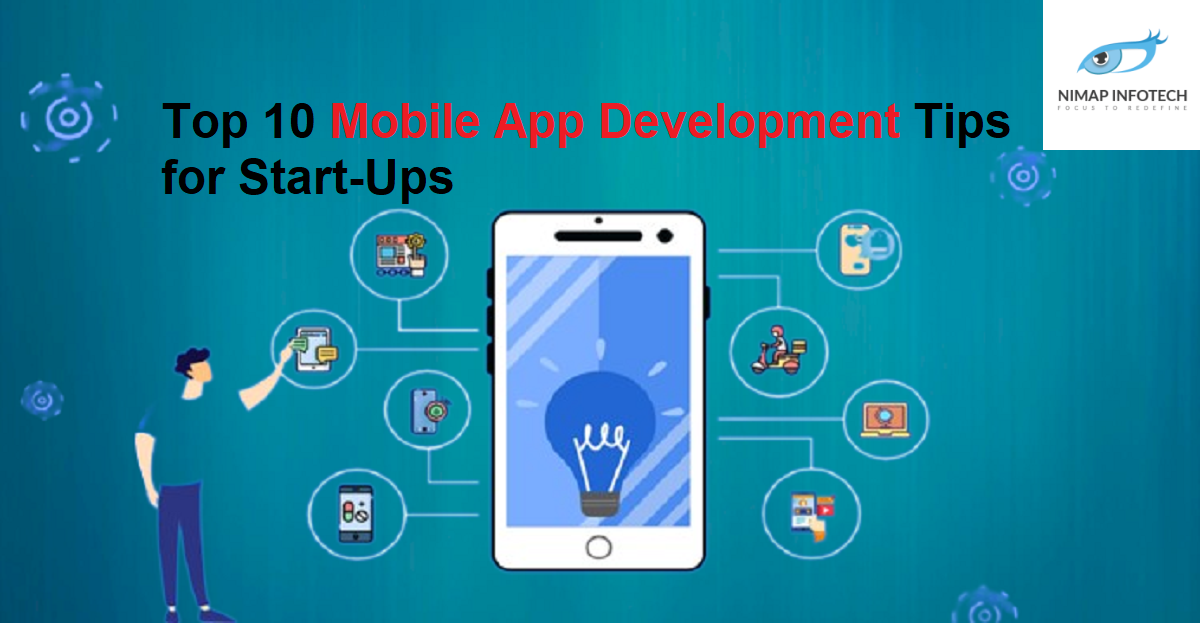 Top 10 Mobile App Development Tips for Start-Ups