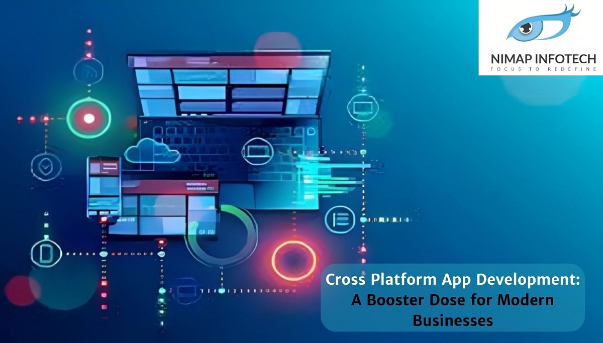 Cross Platform App Development: A Booster Dose for Modern Businesses