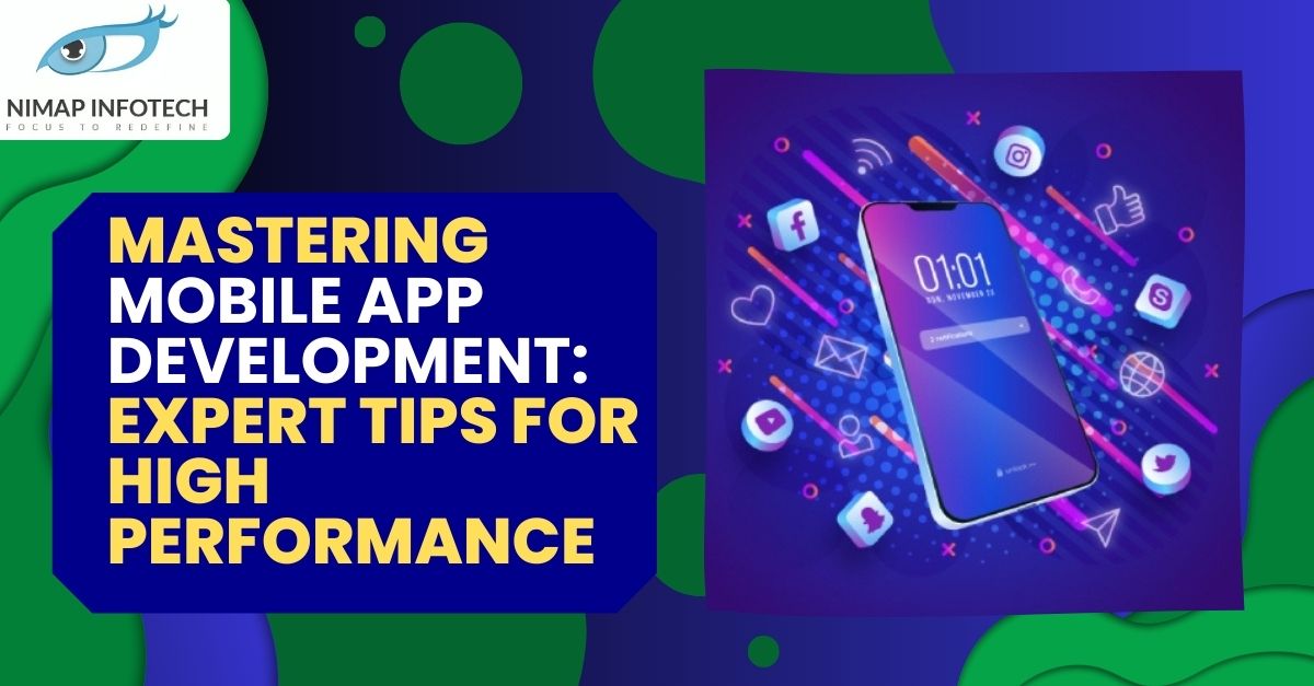Mastering Mobile App Development Expert Tips for High Performance