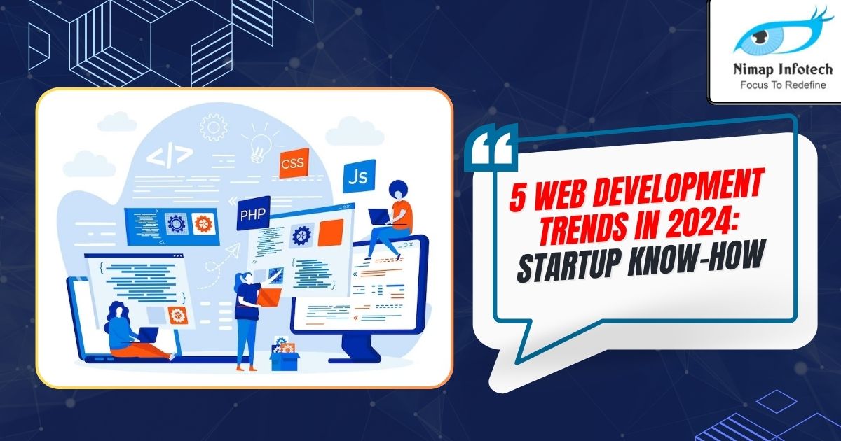 5 web development trends in 2024 startup know-how