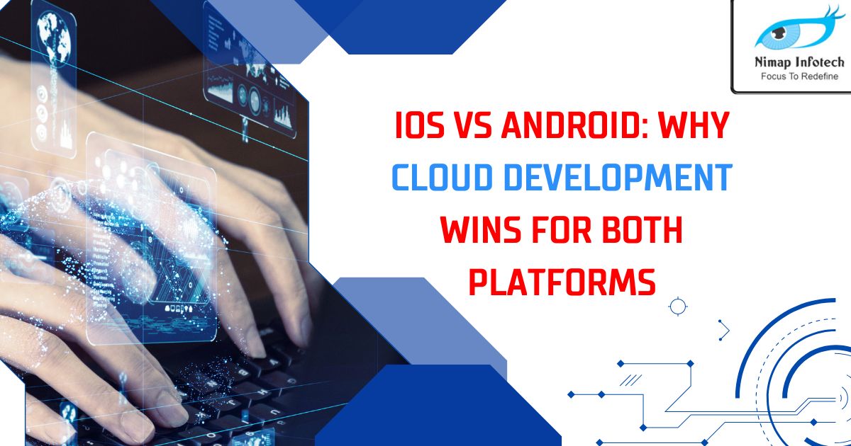 ios vs android - why cloud development wins for both platforms