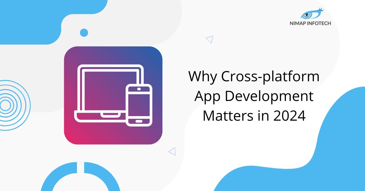 why cross platform app development matters in 2024